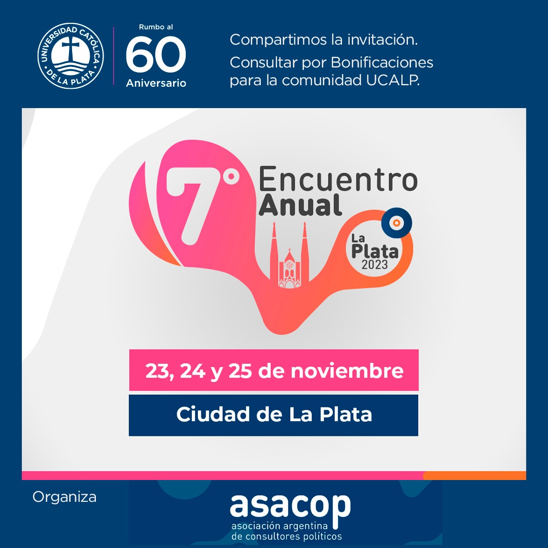 La Asociación Argentina de Consultores Políticos (ASACOP) se complace en anunciar su 7ª Conferencia Anual, que se llevará a cabo del 23 al 25 de noviembre de 2023, en la ciudad de La Plata, en el edificio Sergio Karakachoff de la Universidad Nacional de La Plata (UNLP)