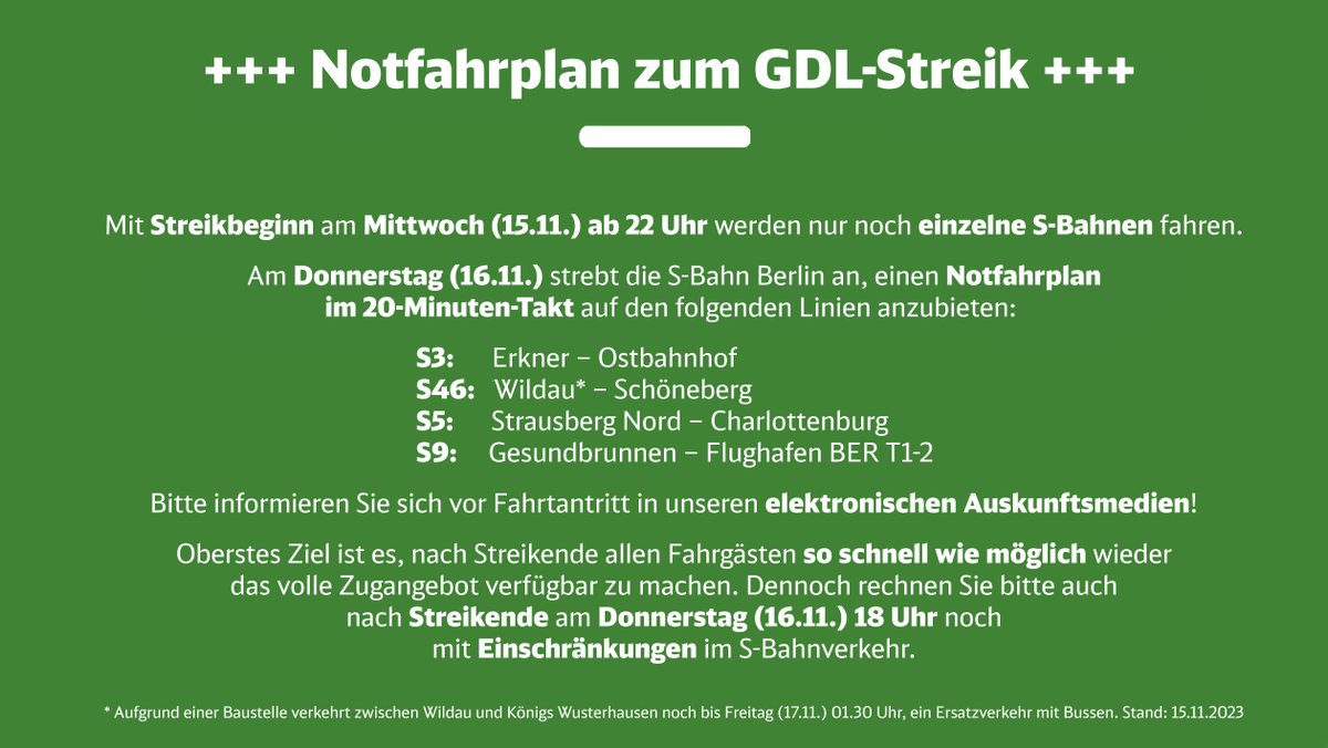 +++ Notfahrplan zum GDL-#Streik +++ Mit Streikbeginn am Mittwoch (15.11.) ab 22 Uhr werden nur noch einzelne S-Bahnen fahren. Am Donnerstag (16.11.) strebt die S-Bahn Berlin an, einen Notfahrplan im 20-Minuten-Takt auf den folgenden Linien anzubieten: #S3: Erkner –…