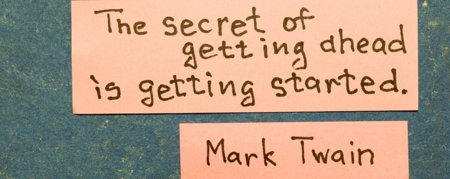 The secret of getting ahead is getting started. #WednesdayWisdom #WednesdayThoughts #GoldenHearts #Secret #GetAhead #GetStarted