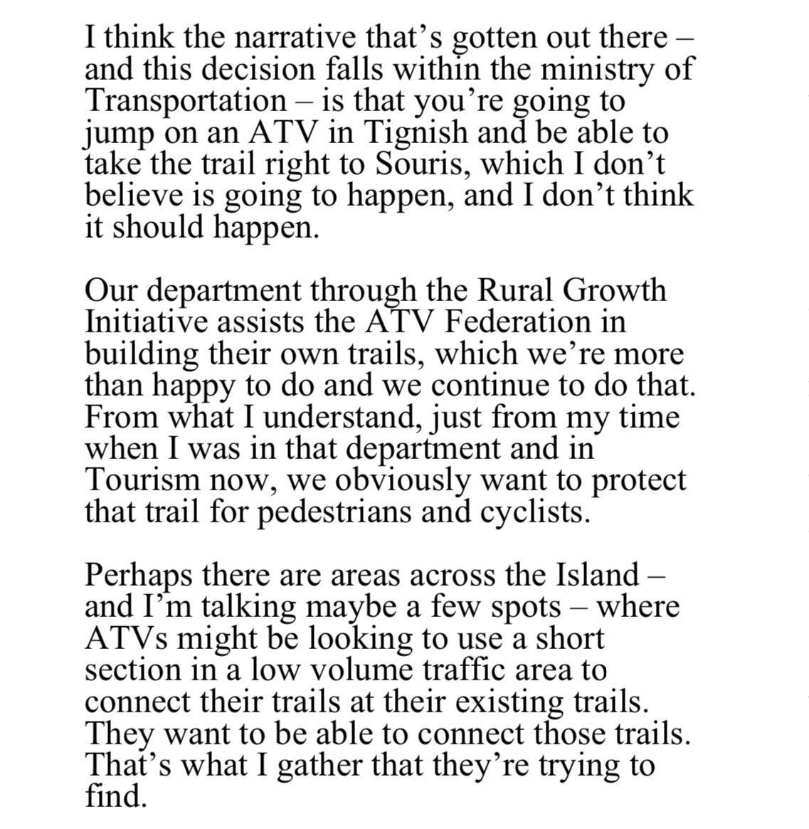 Minister @CoryDeaglePEI is trying to walk a fine line. What is needed is a very clear statement of unqualified support for Confederation Trail to be ATV free. No added access. 16 per cent, and growing, of tourists use the trail. There is no sane argument for ATV expansion #pei
