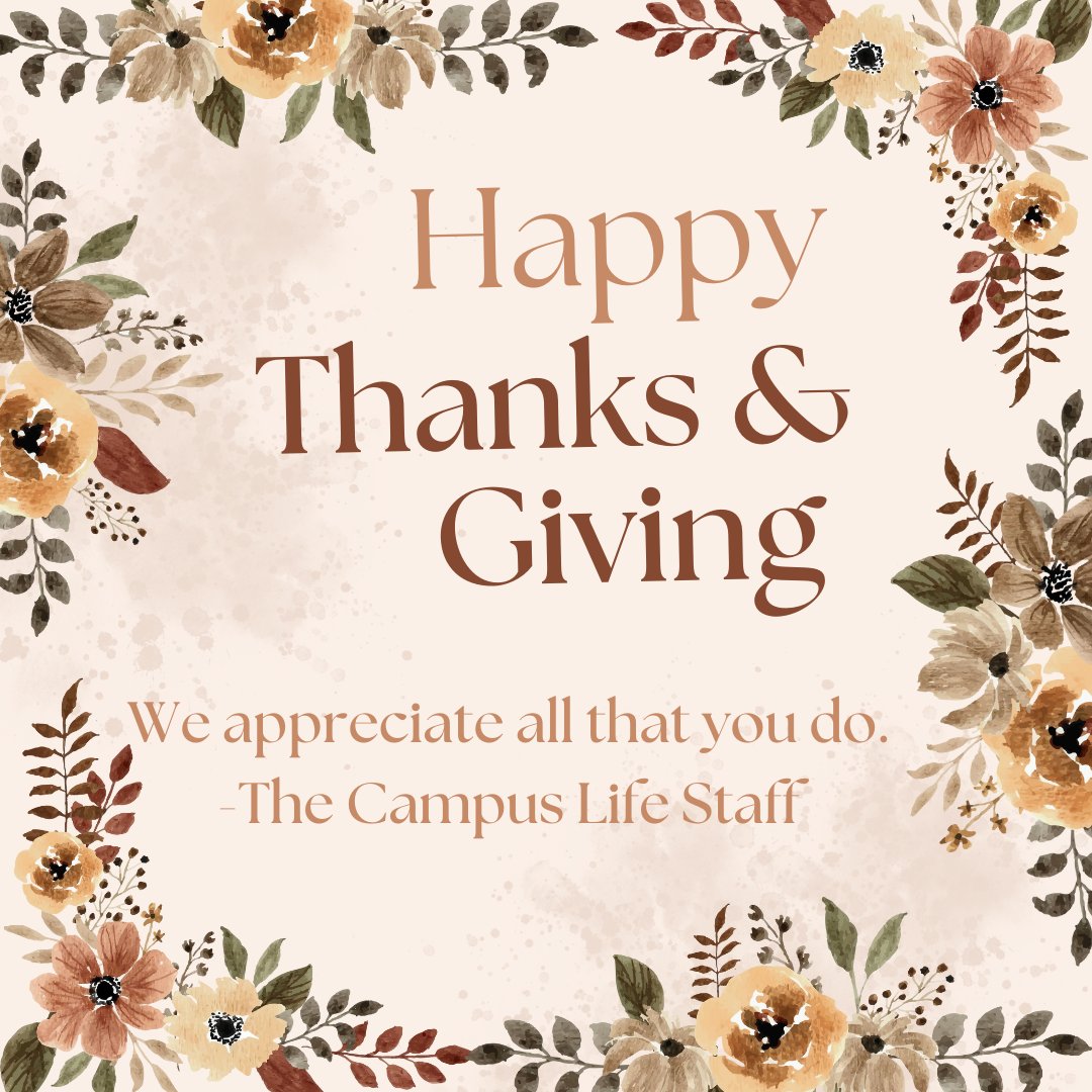 Happy Thanks and Giving to our Campus Life Staff. We appreciate all that you do for our office and campus community!