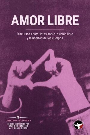 Amor libre. Discursos anarquistas sobre la unión libre y la libertad de los cuerpos. <a href="/EditEleuterio/">Editorial Eleuterio</a> 
De autorías varias

acortar.link/7k0r9L

Tercer volumen de la Serie Libertarias reúne a 18 mujeres anarquistas, libertarias o afines a las ideas ácratas.
