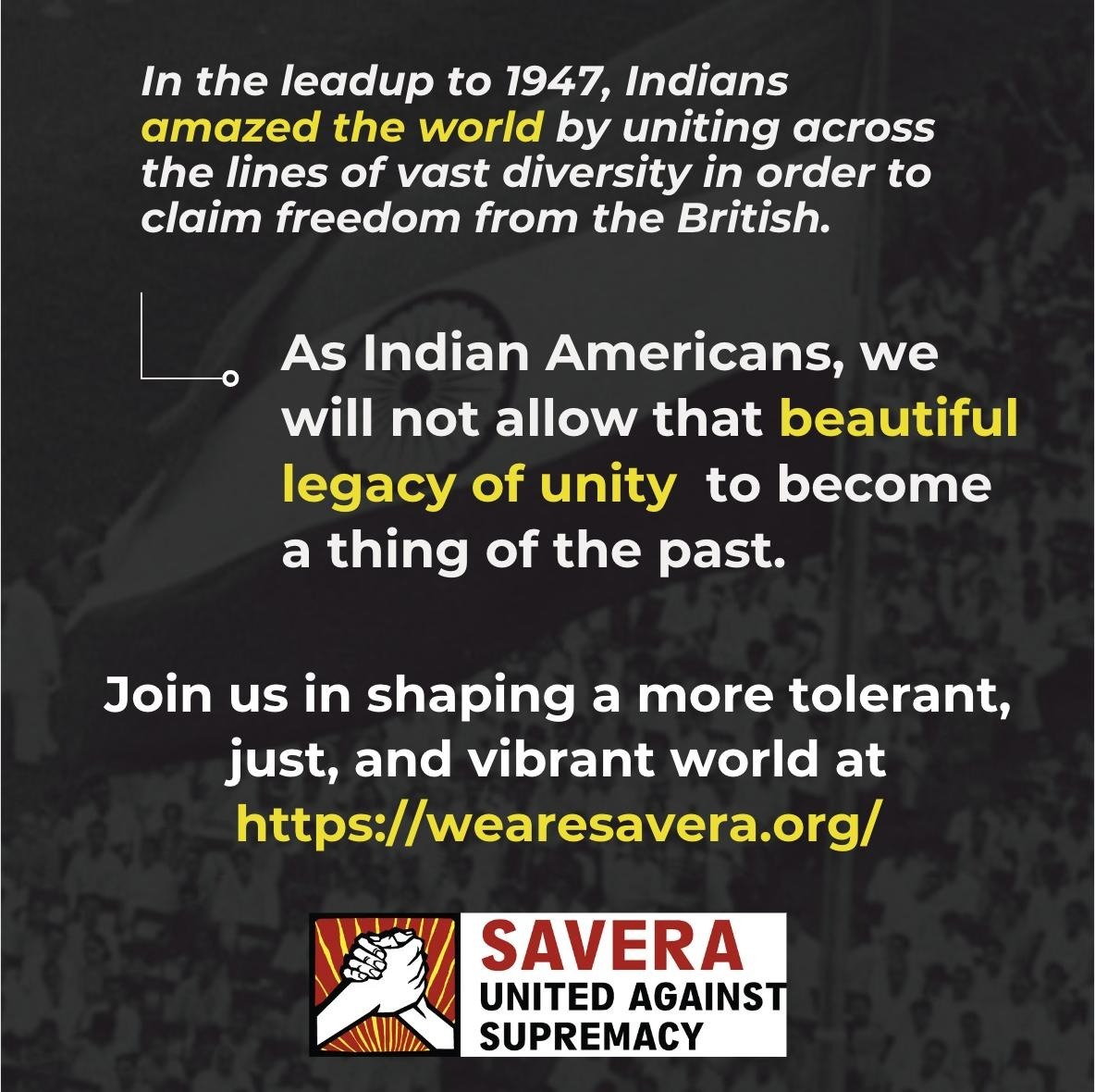 Join us in embracing our history in order to shape a more tolerant, just, and vibrant world. JOIN SAVERA: wearesavera.org