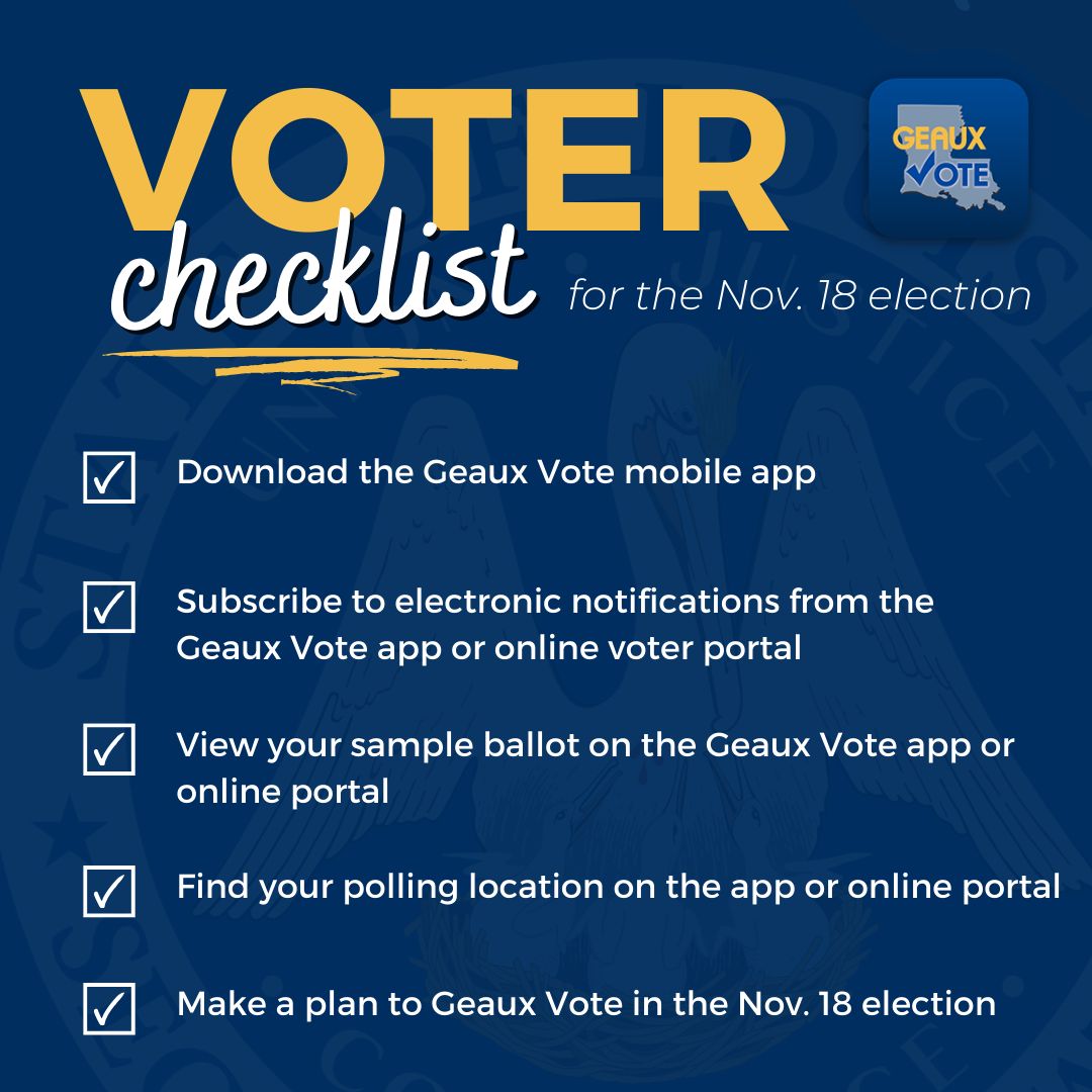 Election Day is this Saturday, Nov. 18. Are you ready to #GeauxVote? Check out this voter checklist and visit GeauxVote.com or use the Geaux Vote mobile app to find your polling location, sample ballot and other important election information. #GeauxVoteLouisiana