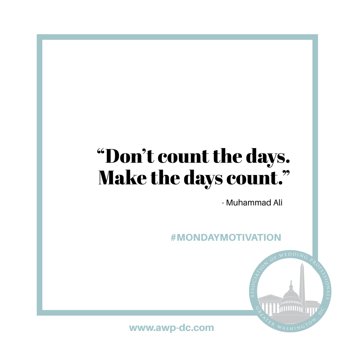 AWP_DC's tweet photo. #MONDAYMOTIVATON ⁣⁣ "Don't count the days. Make the days count." - Muhammad Ali 
.
.
#awpdc #awpmondaymotivation #membermotivation #weddingindustry⁣ #dreambig #dreamscreatethefuture #weddingpros #weddingvendors #weddingprofesssionals https://t.co/feyL06IOqJ