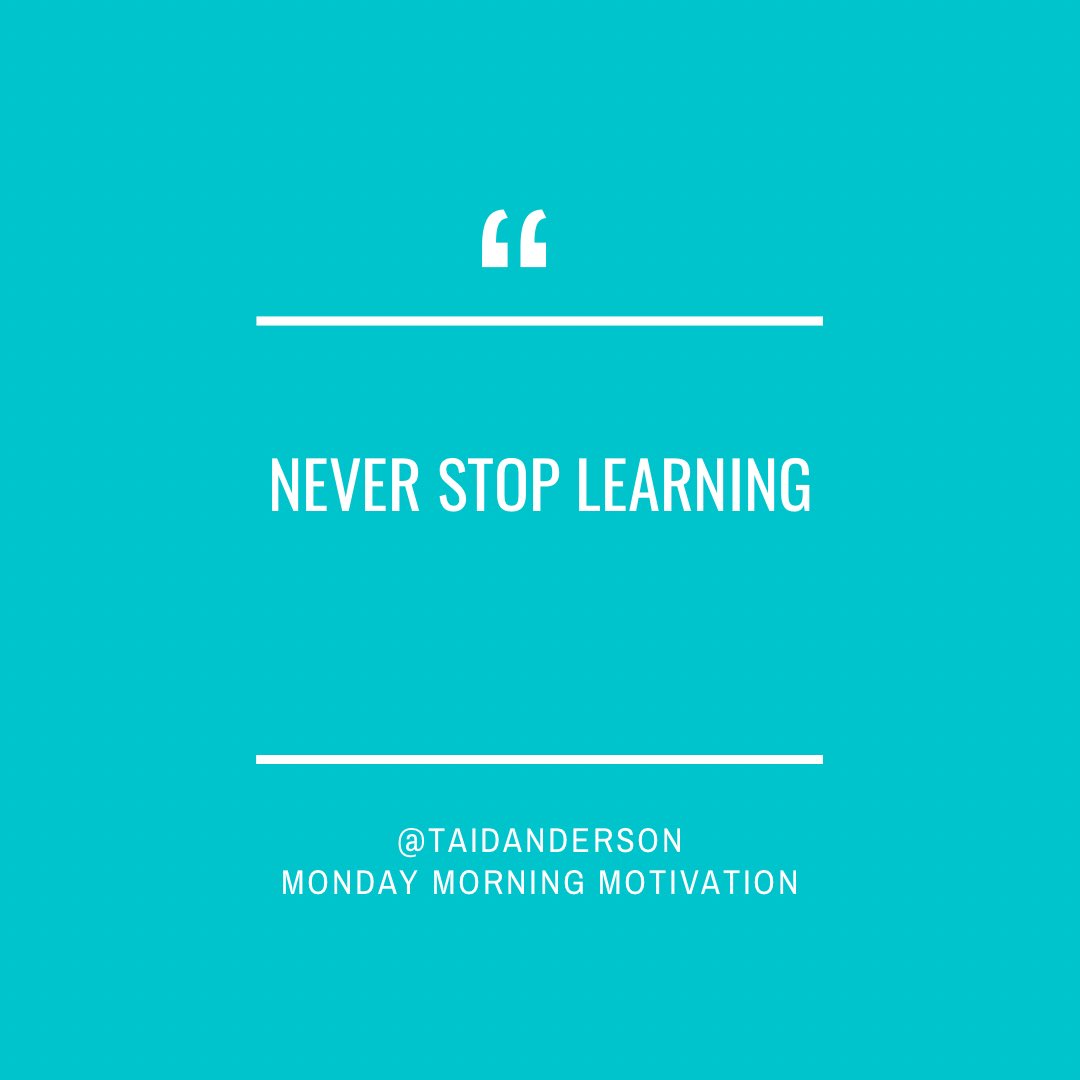 TaiDAnderson's tweet photo. No matter where you are in life, there’s always something you can learn. Be open to learn from those around you, continue to read and take courses, and always be a student of life. #mondaymorningmotivation https://t.co/tcE60t698Y