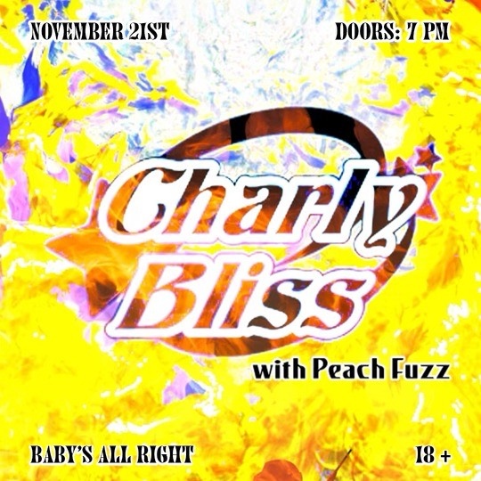 NEW TIME 🚨 <a href="/charlybliss/">Charly Bliss</a> 11/21 now @ 7PM ⬆️ tickets in bio