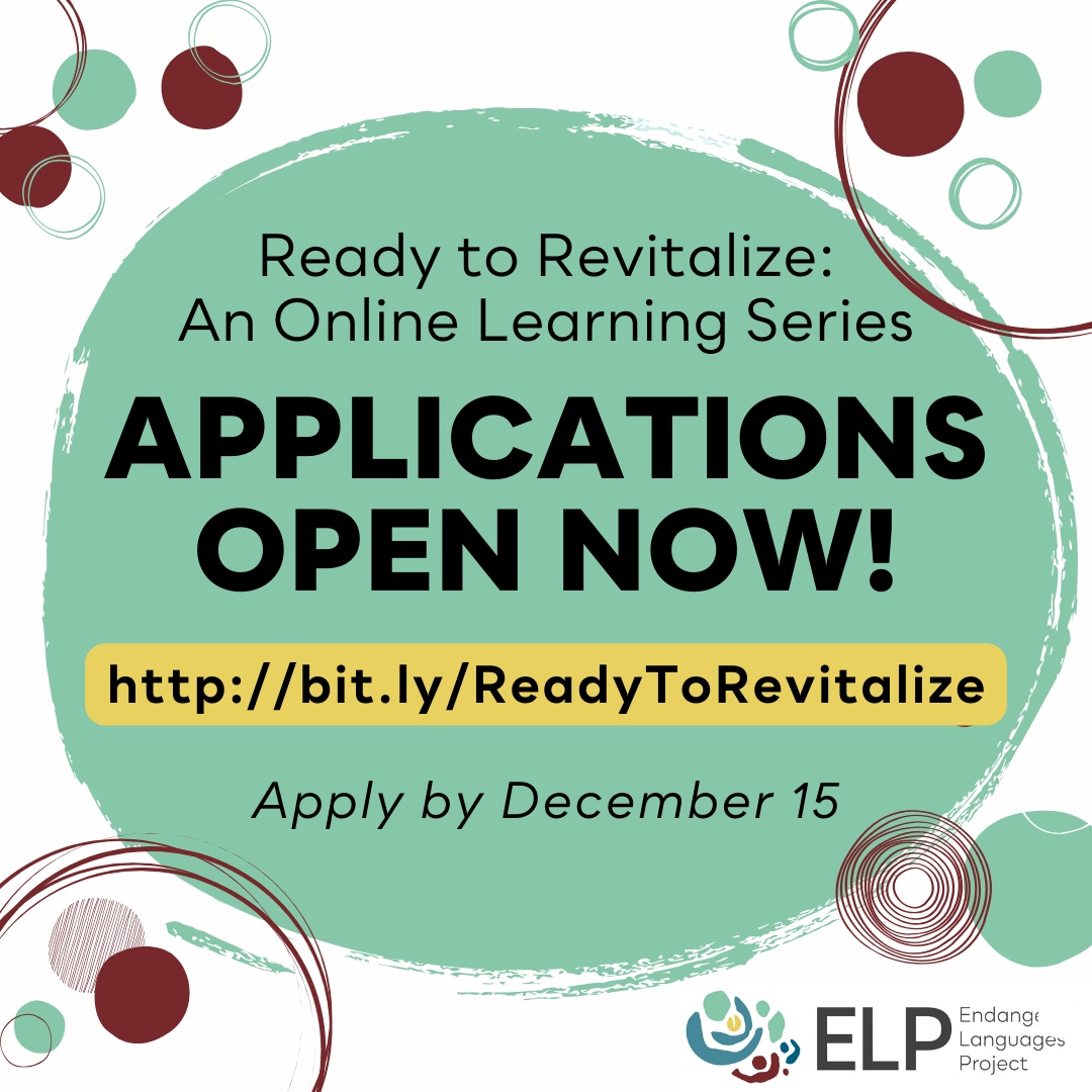 ❗️ Applications are now open for Ready to Revitalize, ELP's new online learning series in language revitalization! This 8-week online course will focus on practical issues in language revitalization. 🌱 Apply by December 15: bit.ly/ReadyToRevital…