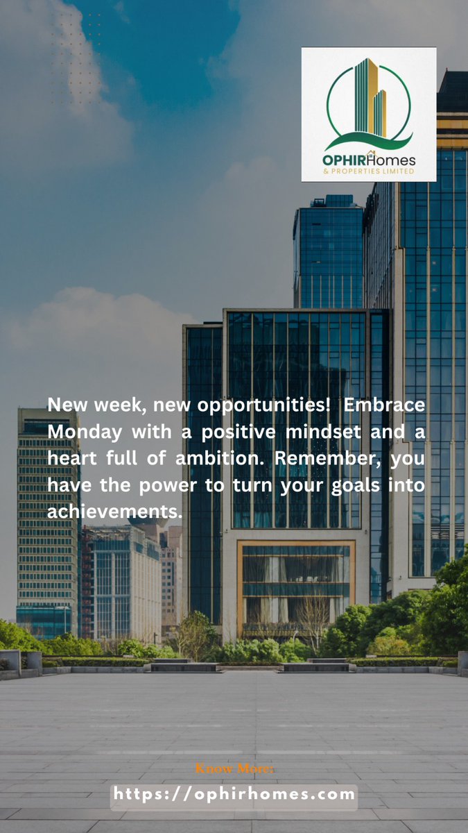 New week, new opportunities! 🌟 Embrace Monday with a positive mindset and a heart full of ambition.  @ ophirhomes.com

#NaijaRealEstate 
#MondayMotivation #PropertyInvestment #NigeriaPropertyMarket #RealEstateGoals #MondayMagic #LagosRealty