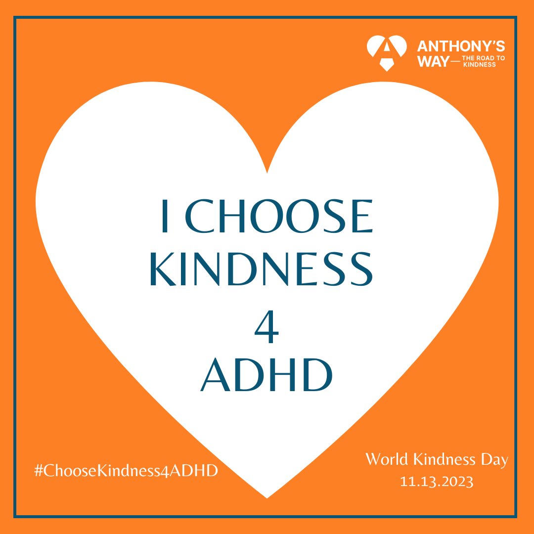 I choose Kindness to make a difference in a child’s life with ADHD. #ChooseKindness4ADHD
#WorldKindnessDay #ADHD @AnthonysRoadtoKindness