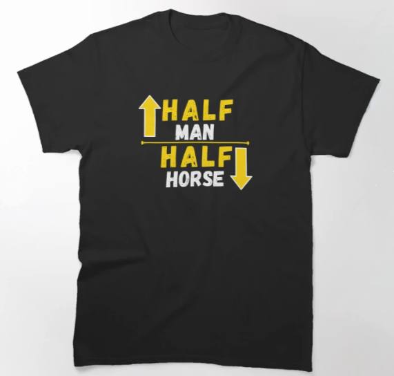 Half Man Half Horse T-shirt #quotes #sex #tshirt #shirt 
LINK: redbubble.com/i/t-shirt/Half…
