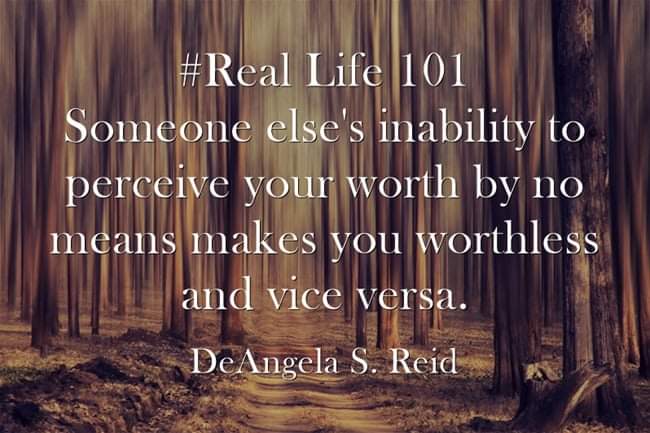 DEANGELASREID's tweet image. #RealLife101 #Inability #Perceive #Worth #Worthless #ViceVersa