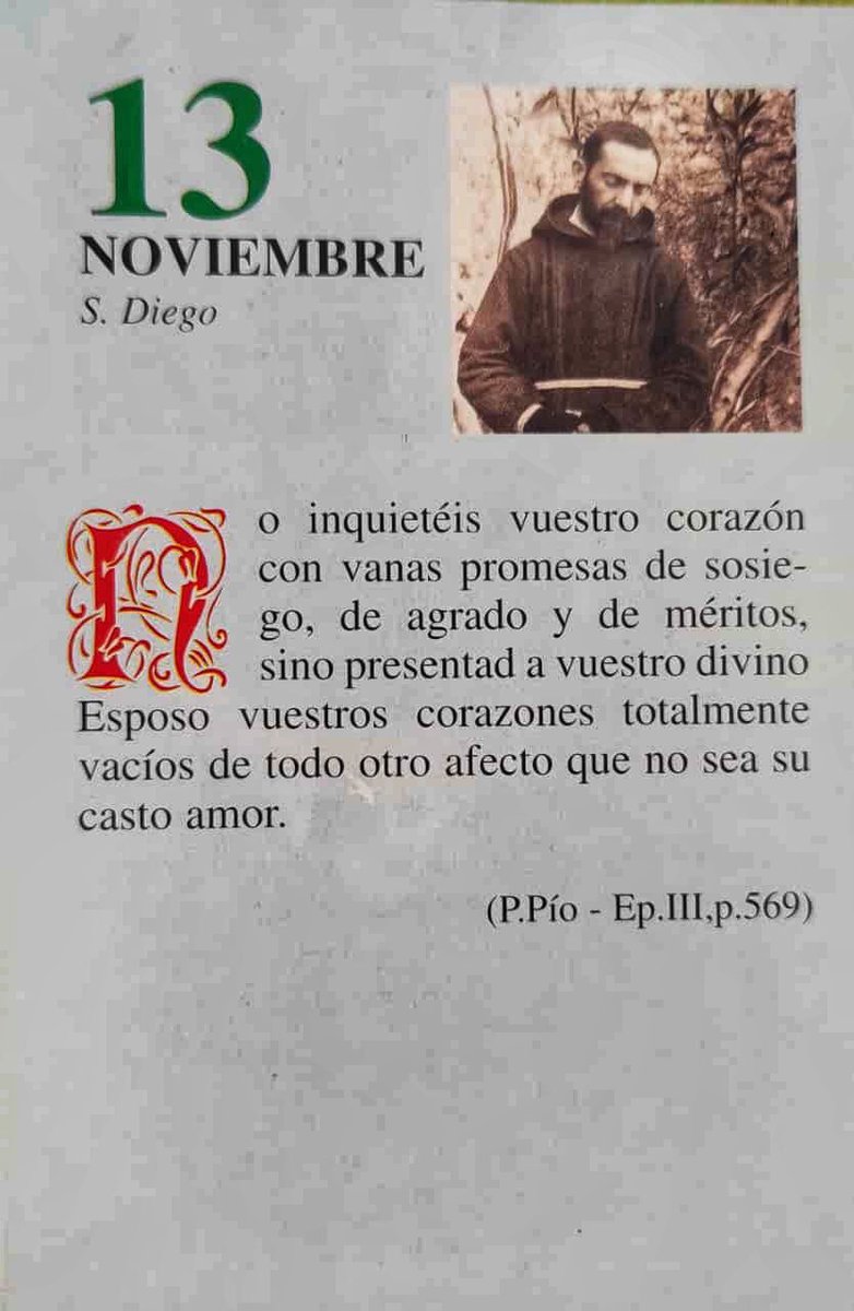 SanPadrePioPiet's tweet photo. ¡Feliz Lunes 13 de Noviembre!

“No inquietéis vuestro corazón con vanas promesas de sosiego, de agrado y de méritos, sino presentad a vuestro divino Esposo vuestros corazones totalmente vacíos de todo otro afecto que no sea su casto amor.” https://t.co/P9Amo1lC6Y