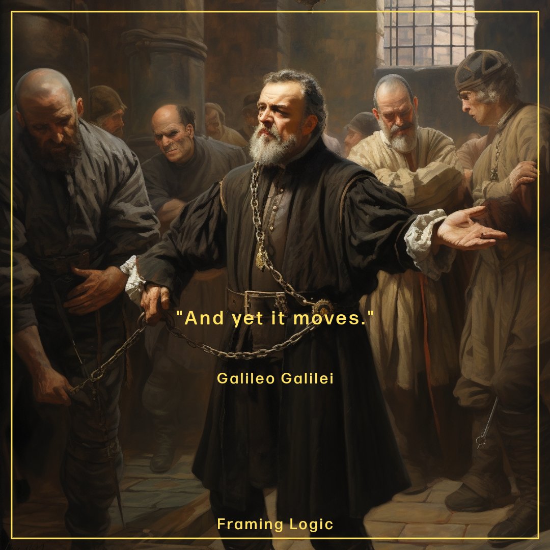 Do you know the significance of this? In 1633 Galileo was found guilty of heresy for his science, namely that the Earth rotated around the Sun. Upon being sentenced, Galileo mutter to the inquisition, "And yet it still moves." 

Galileo is a hero, and a bad ass. #science #logic