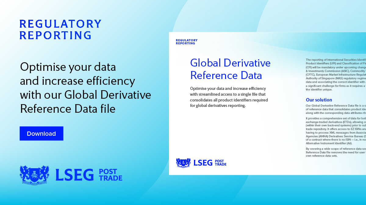Upcoming regulatory regime changes could make sourcing and maintaining reporting data challenging. Find out how you can access a streamlined single file that consolidates the product identifiers required for global derivatives reporting. Download here: lseg.group/3FX8IcQ