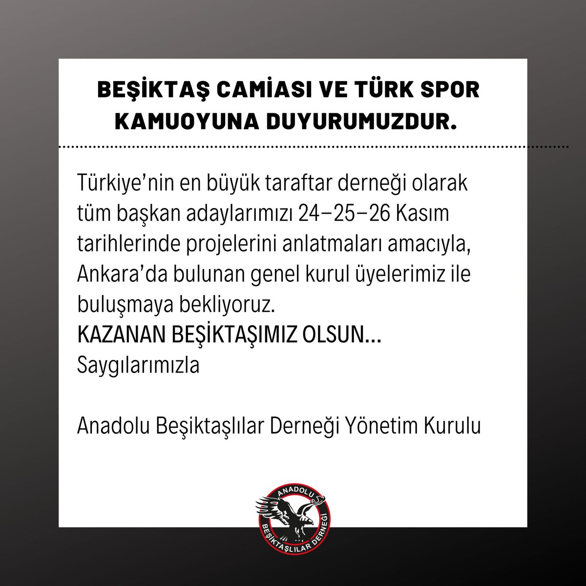 Beşiktaş Camiası ve Türk spor Kamuoyuna Duyurumuzdur. Bilindiği üzere Kulübümüzün Olağanüstü Seçimli Genel Kurul Toplantısı, 26 Kasım 2023 Pazar günü yapılacak, toplantı çoğunluğunun sağlanamaması halinde; ikinci ve son toplantı çoğunluğa bakılmaksızın 3 Aralık 2023 Pazar günü