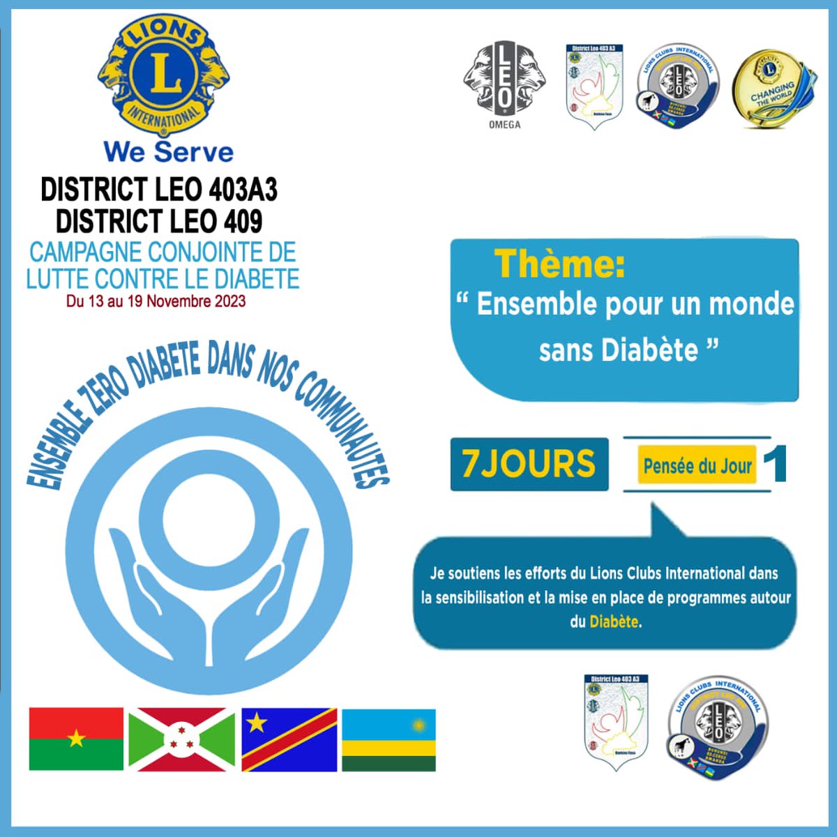 LIONS CLUB INTERNATIONAL
District Leo 403A3 &amp; District Leo 409
Campagne conjointe de Lutte contre le " Ensemble pour un monde sans Diabète"
"Je soutiens les efforts du Lions Club international dans la sensibilisation et la mise en place des programmes autour du Diabète"
🇧🇫🇧🇮🇨🇩🇷🇼