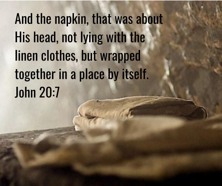 The importance of Jesus folding the napkin:

If He crumpled it up it would mean He was done. Folded means He is coming back!
