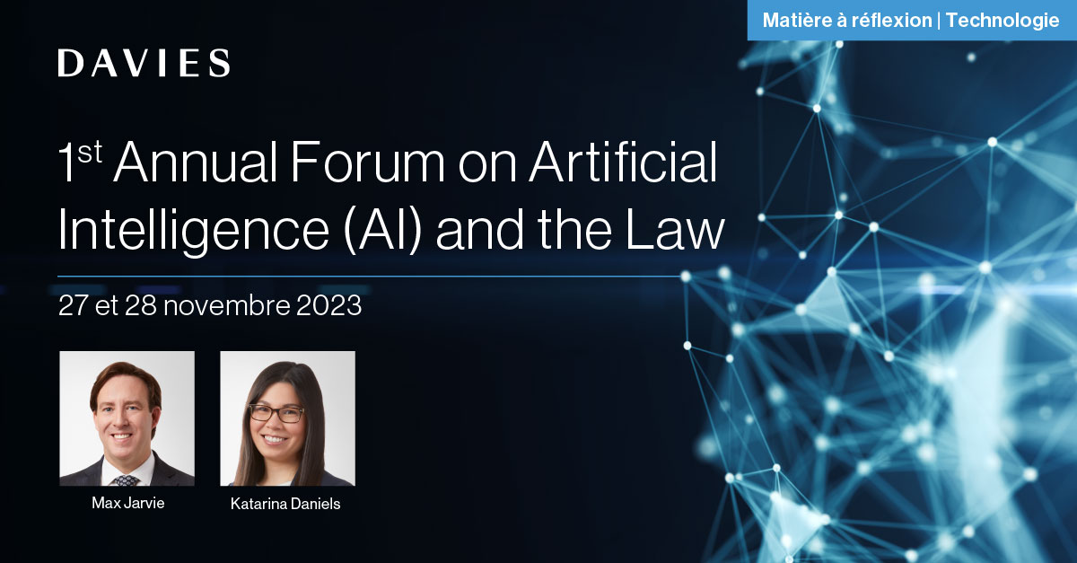 Max Jarvie copréside le 1st Annual Forum on Artificial Intelligence and the Law, un événement virtuel comprenant une séance animée par Katarina Daniels sur l’application pratique de l’IA (en anglais), les 27 et 28 novembre : ow.ly/p2Th50Q6sfq

#technologiechezDavies #IA