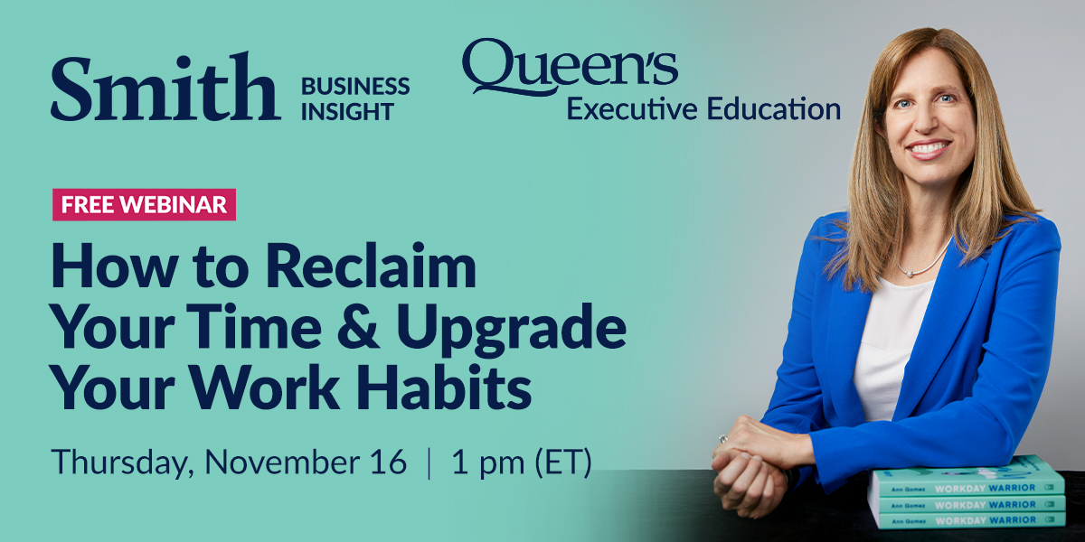 It's time to rethink time management. Discover proven strategies that work in a world of interruption. 

Register for this free <a href="/SmithInsight/">Smith Insight</a> #webinar with Ann Gomez (<a href="/clearconceptinc/">Ann Gomez</a>) and explore a fresh approach to smash today’s time challenges: smith.queensu.ca/insight/conten…