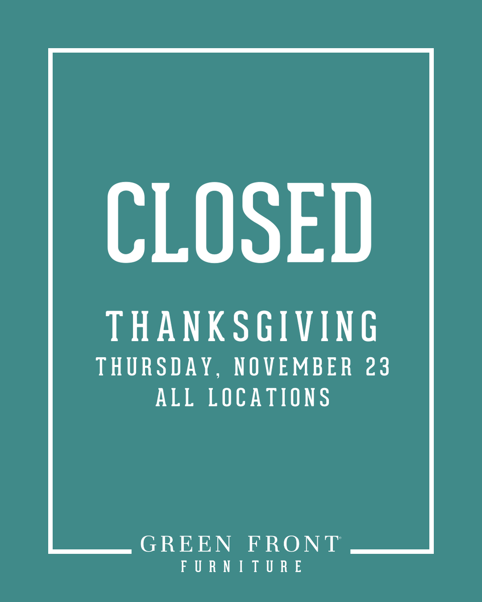 #HappyThanksgiving from our family to yours!

Green Front is closed for the holiday — feasting and family time is on our agenda — but don't worry, we'll be back + bustling tomorrow morning! See you soon!

#GreenFront
#GreenFrontFurniture
#GreenFrontFarmville