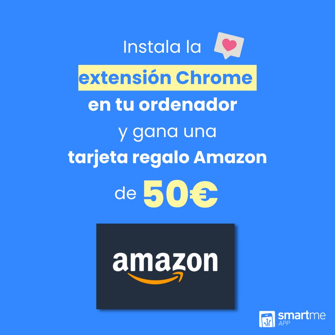 ¿Quieres entrar en el sorteo de 1 tarjeta regalo electrónica de Amazon de 50€? 🤩

Desliza 👉 para conocer cómo descargar la extensión Chrome de Smartme en tu ordenador 💻 y entrar en el Concurso Extensión Noviembre.
Consulta las bases legales del concurso disponibles en la App.