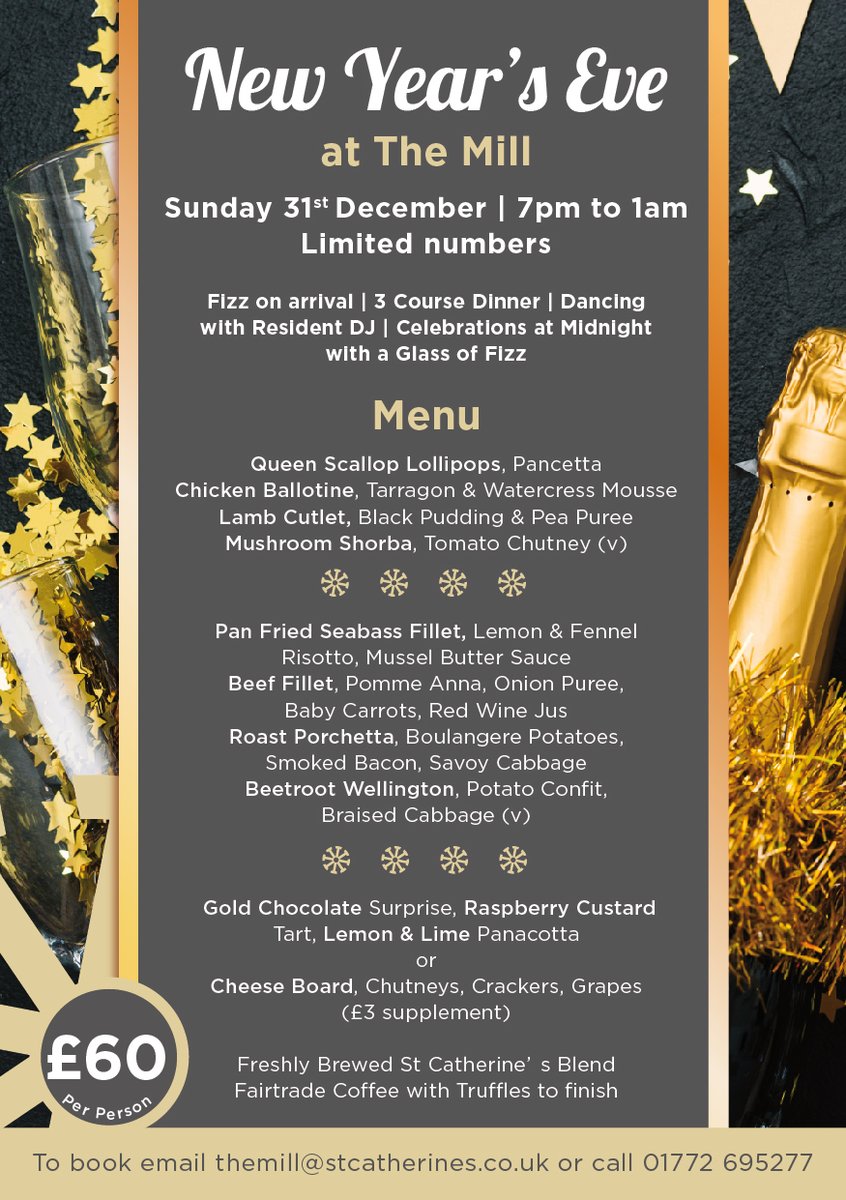 Ring in 2024 in style with our New Year’s Eve celebration, with fizz on arrival and at midnight, a three-course meal, DJ and bar service. Tickets are £60, and proceeds go towards <a href="/StCatherinesPre/">St Catherine's Hospice Lancashire</a> 
- Please call 01772 695277 or email themill@stcatherinespark.co.uk to book