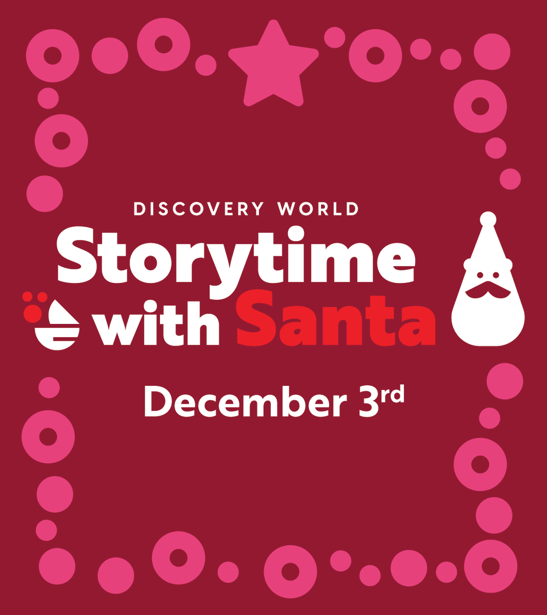 Storytime with Santa at Discovery World on December 3rd!