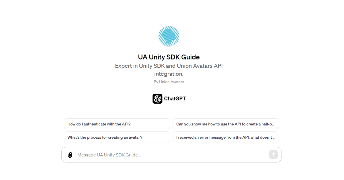 UnionAvatars's tweet image. 🤖 Meet our new GPT: UA Unity SDK Guide! This AI wizard is here 24/7 to assist in integrating the best avatar-making tech into your projects. Quick, easy, and smart! #UnionAvatars #UnitySDK #ChatGPT4 

🔗 chat.openai.com/g/g-2MzkXrcoz-…