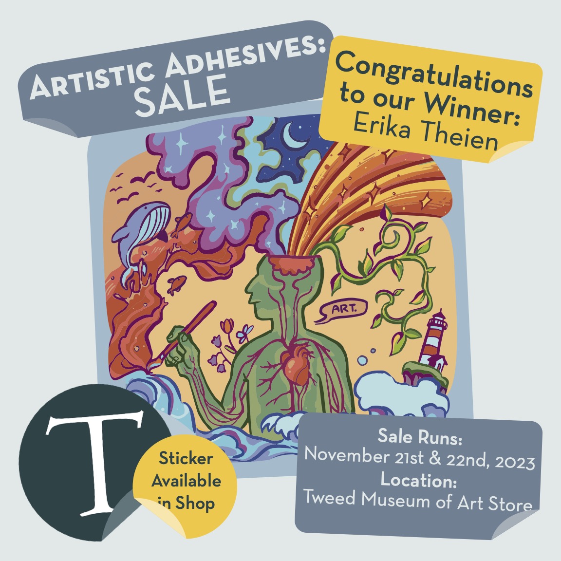 We are excited to announce the winner of our recent Artistic Adhesives sticker design competition! Congrats Erika Theien for creating this terrific design for us. You will be able to purchase this sticker in the Tweed Museum of Art Store during our sale running Nov. 21st &amp; 22nd!