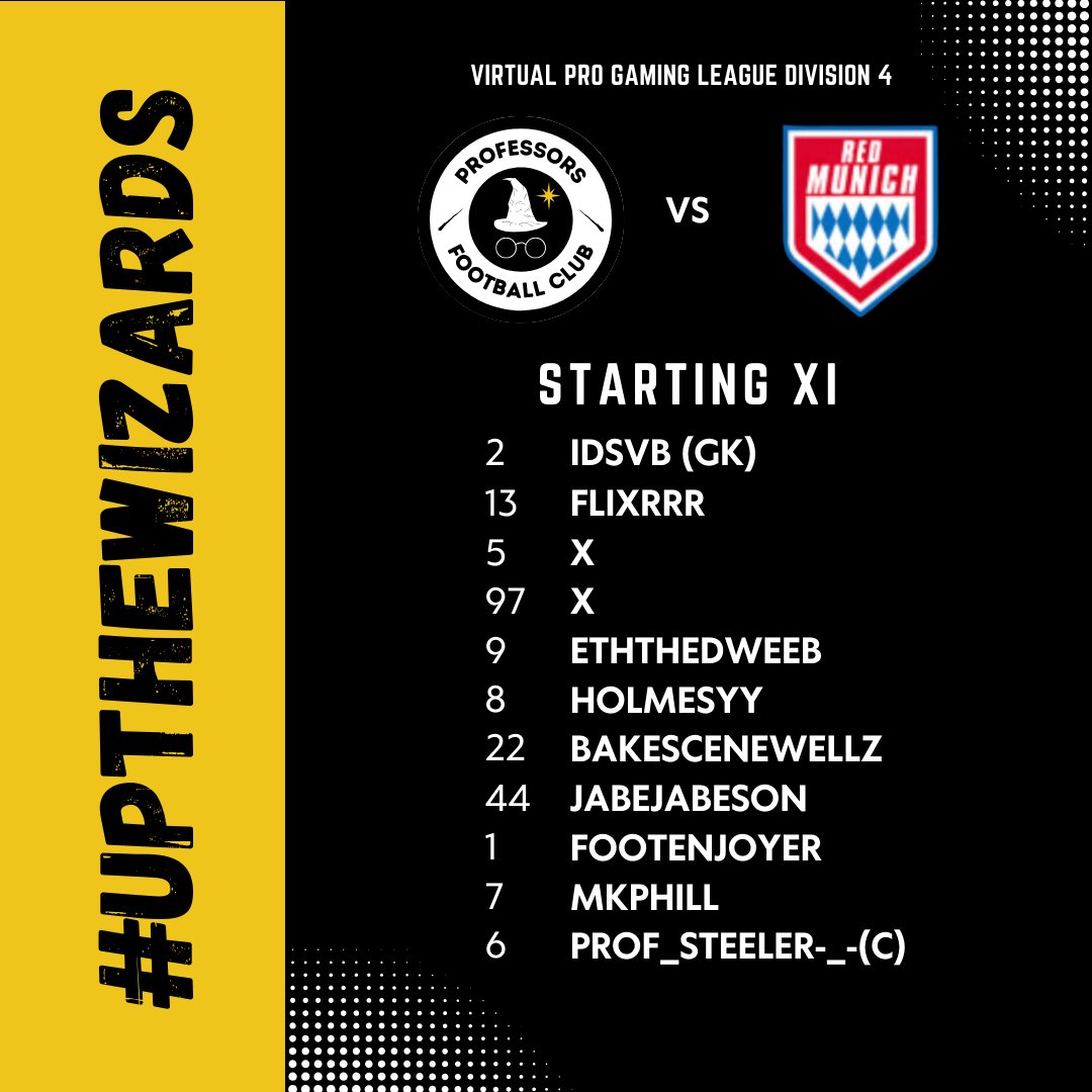 Professors FC (@professorsfc) on Twitter photo Our starting lineup for our
<a href="/OfficialVPG/">Virtual Pro Gaming</a>
Europe Division 4 League Matches tonight!
<a href="/ProfessorsFC/">Professors FC</a> VS Spartans FC
🕐8:45pm UK
<a href="/ProfessorsFC/">Professors FC</a> VS <a href="/VPGRedMunich/">VPGRedMunich</a>
🕐 9:15pm UK
#upthewizards ⚪️🟡 Our starting lineup for our
<a href="/OfficialVPG/">Virtual Pro Gaming</a>
Europe Division 4 League Matches tonight!
<a href="/ProfessorsFC/">Professors FC</a> VS Spartans FC
🕐8:45pm UK
<a href="/ProfessorsFC/">Professors FC</a> VS <a href="/VPGRedMunich/">VPGRedMunich</a>
🕐 9:15pm UK
#upthewizards ⚪️🟡