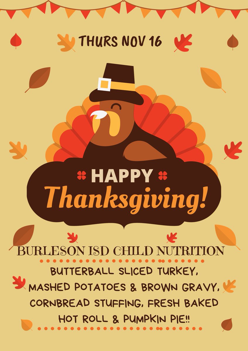 BurlesonCNS's tweet photo. Join us Thurs Nov 16 for our annual #ThanksgivingLunch. Delicious #butterballturkey with all the yummy sides and a slice of pumpkin pie will be available at all @BurlesonISD campuses!! #feedingBurleson #schoolmealsrock #thankful https://t.co/MHIyAc4qan