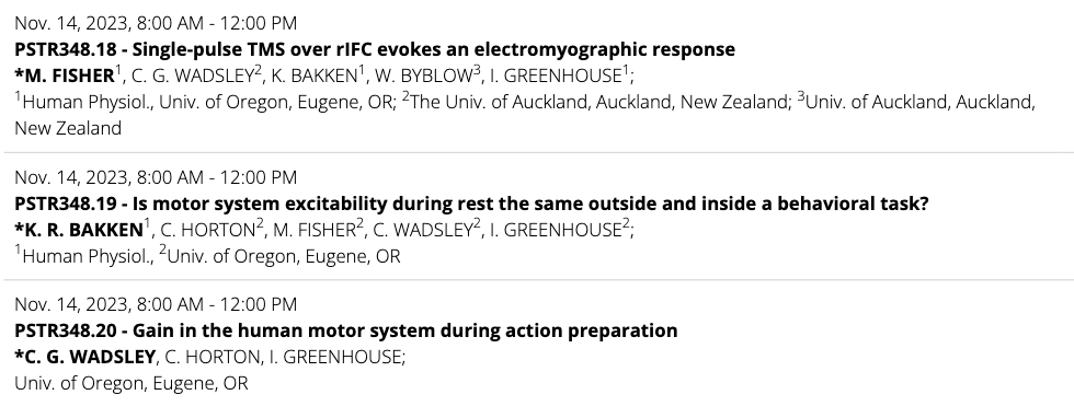 Ian Greenhouse (@greenhouse_lab) on Twitter photo Please come chat about our latest work tomorrow morning at #SfN23 on the topics of gain modulation in action preparation, motor resting state consistency, and the right IFC as a negative motor area! Posters 348.18-20
<a href="/MitchGFish/">Mitch Fisher MS</a> <a href="/CoreyWadsley/">Corey Wadsley</a>
actioncontrollab.uoregon.edu/posters/ Please come chat about our latest work tomorrow morning at #SfN23 on the topics of gain modulation in action preparation, motor resting state consistency, and the right IFC as a negative motor area! Posters 348.18-20
<a href="/MitchGFish/">Mitch Fisher MS</a> <a href="/CoreyWadsley/">Corey Wadsley</a>
actioncontrollab.uoregon.edu/posters/