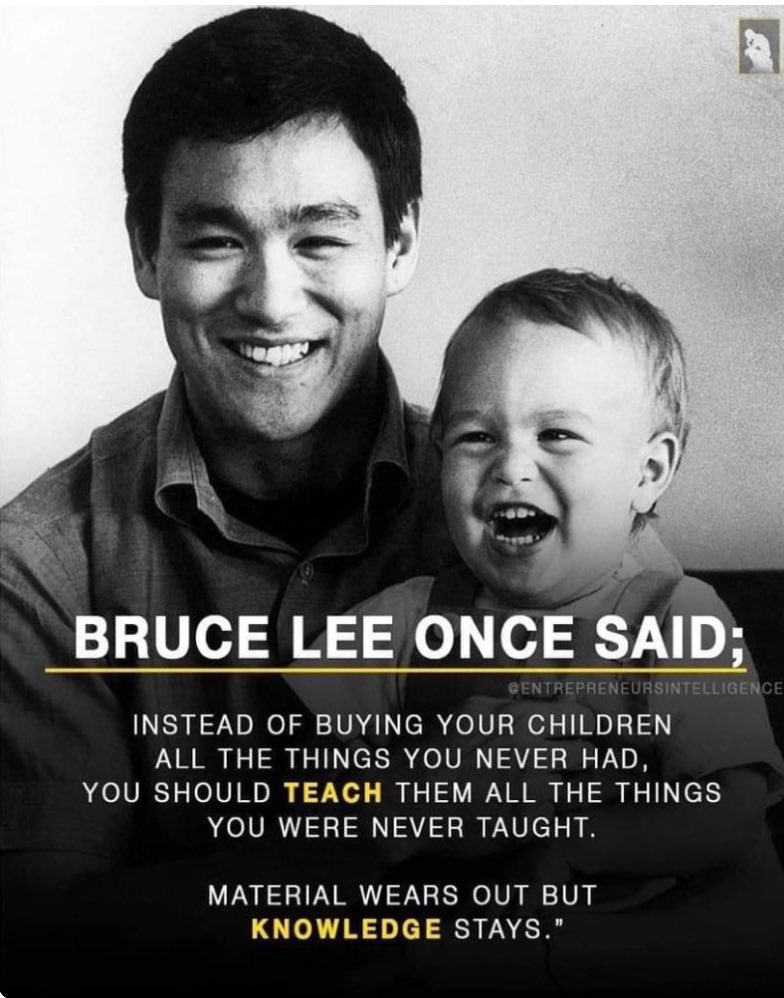 Goto_paulcastle's tweet image. BRUCE LEE ONCE SAID:
“INSTEAD OF BUYING YOUR CHILDREN ALL THE THINGS YOU NEVER HAD, YOU SHOULD TEACH THEM ALL THE THINGS YOU WERE NEVER TAUGHT.
MATERIAL WEARS OUT BUT KNOWLEDGE STAYS.&quot;

#opentoconnect 
#opentofollow
#networking 
#notetoself