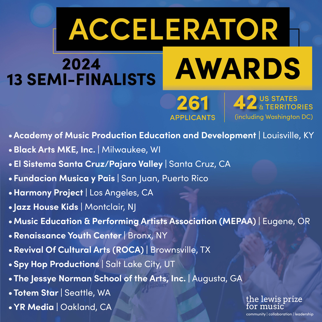 The Lewis Prize for Music is thrilled to announce the 13 creative youth development music organizations that are Semi-Finalists for the 2024 Accelerator Awards. In recognition of their impact, each organization will receive $15,000.

Congratulations!
thelewisprize.org/2024awards