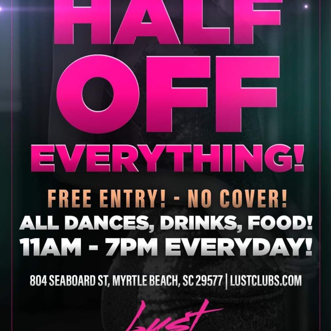 madmaxshow's tweet photo. Start off your Monday with HALF OFF EVERYTHING at Lust! Half Off all Drinks! Half Off all Food! Half Off all Dances! All with NO cover everyday from 11am to 7pm at Lust, 804 Seaboard St in Myrtle Beach! https://t.co/SqnL9JcUZI