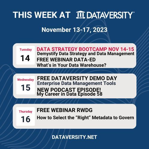 THIS WEEK AT DATAVERSITY: Data Strategy Bootcamp: Demystifying Data Strategy and Data Managemen begins tomorrow! My Career in Data podcast episode 58 airs this week, and don't miss our free webinars and Demo Day #DataEducation, #DataManagement, #Metadata buff.ly/46ayPru