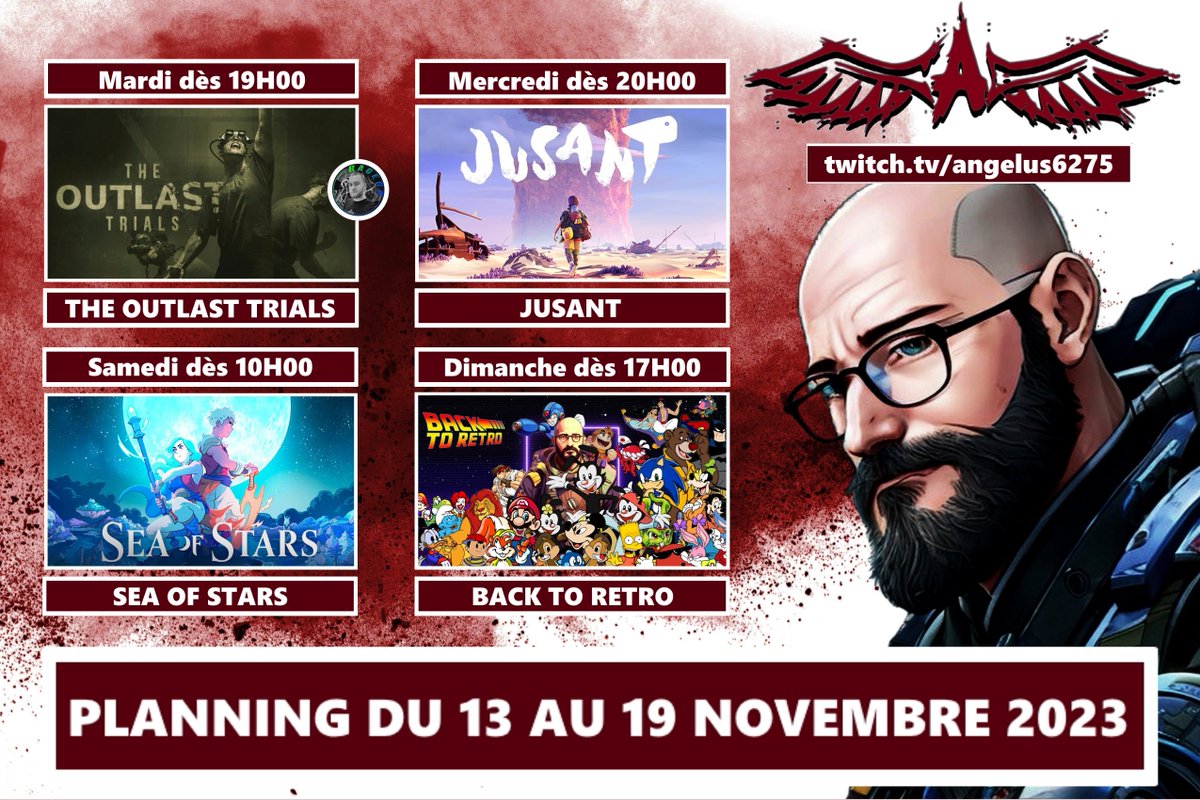 Hello les copains ! 
Voici le planning du 13 au 19/11/2023. Que du bon ! Et avec notamment une coop avec <a href="/_Ragers_/">Ragers</a> sur THE OUTLAST TRIALS mardi 19H et la troisième de BACK TO RETRO dimanche 17H sur MEGAMAN 2.

Et ca, ca sera sur twitch.tv/angelus6275

Des bises à vous !