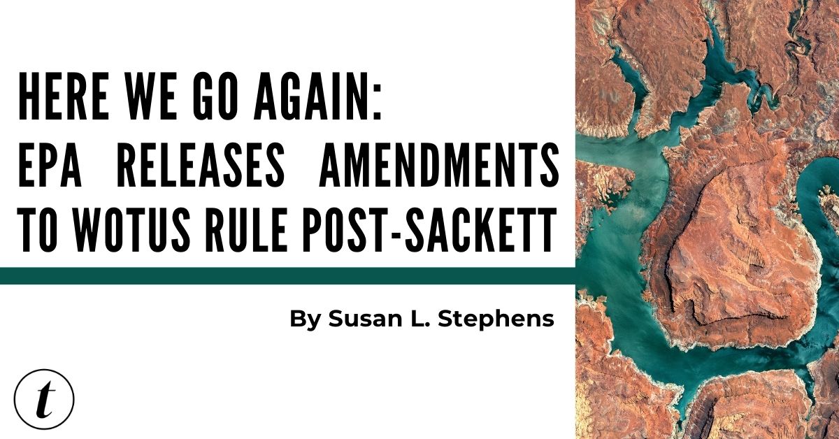 The new definition of WOTUS rejects the significant nexus test and does away with “adjacent” as part of its definition. But how long until that rule is challenged, too? Susan Stephens discusses more in Trends: ow.ly/mb8i50Q3uLe