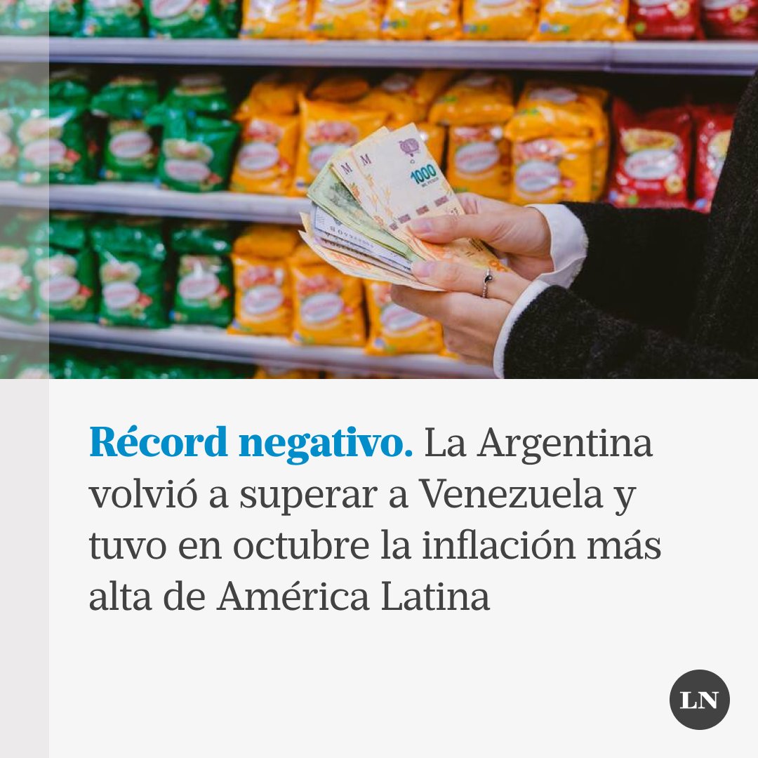 🔵Récord negativo: la Argentina volvió a superar a Venezuela y tuvo en octubre la inflación más alta de América Latina