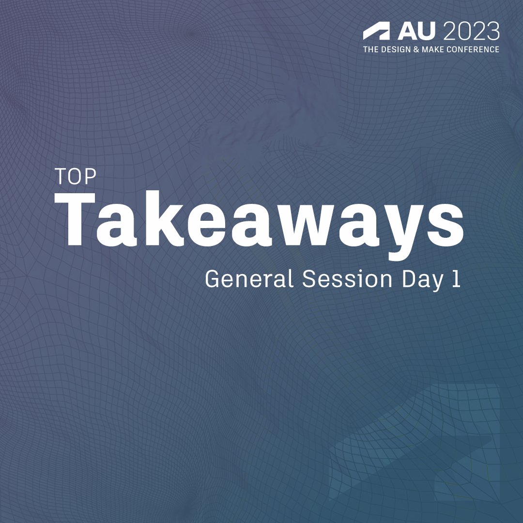 autodesku's tweet image. 💡 Here’s what we learned in General Session Day 1 at #AU2023. What did you take away? 🤔