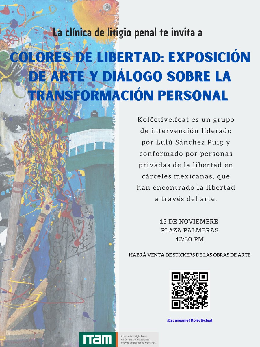 #DerechoITAM y la @CPenalITAM te invitan a 'Colores de libertad: exposición de arte y diálogo sobre la transformación personal'. 📍Te esperamos el 15 de noviembre en Plaza de las Palmeras a las 12:30 hrs.