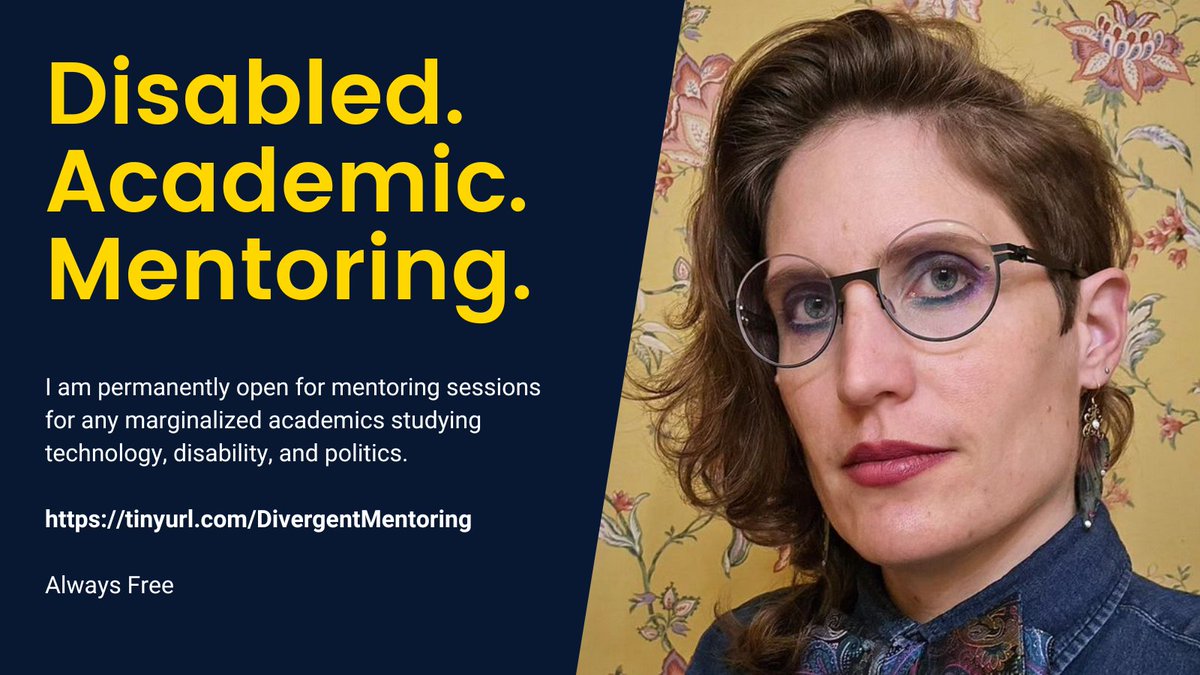 I'm permanently opening mentoring time for anyone struggling in academia and interested in technology, disability, and politics. Default times are limited, but I will work with you to make a time that works. tinyurl.com/DivergentMento…