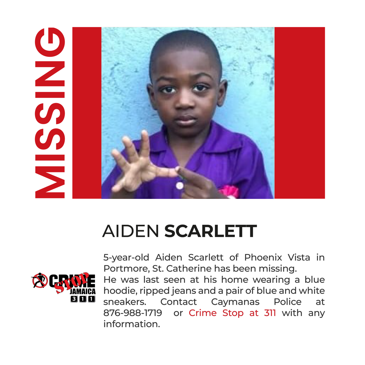 Help find Aiden Scarlett, a 5-year-old from Phoenix Vista, Portmore, St. Catherine. Last seen at home in a blue hoodie, ripped jeans, and blue/white sneakers. Any information, please contact Caymanas Police at 876-988-1719 or Crime Stop at 311. Let's bring Aiden home. #Missing