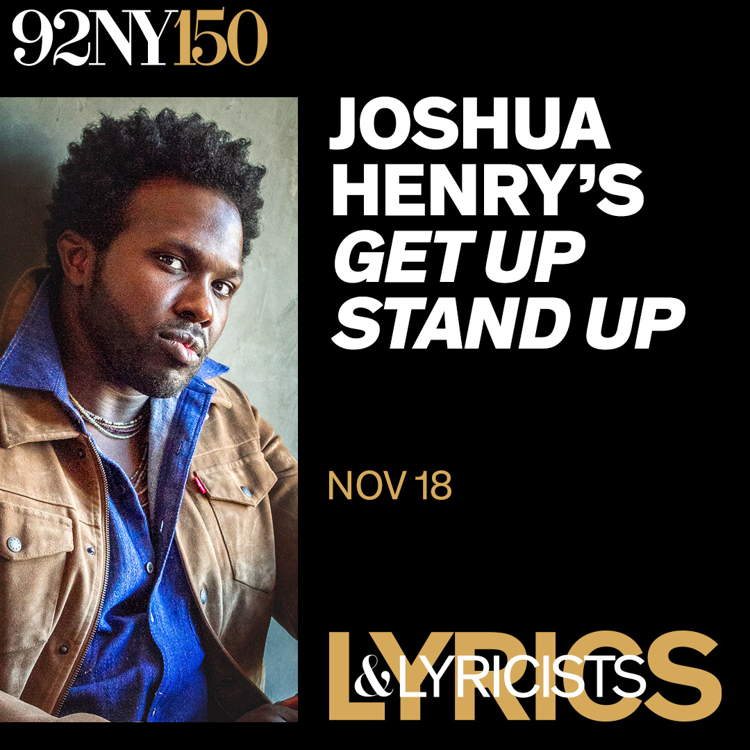 Don't miss Grammy winner and Tony nominee Joshua Henry for the only NYC performance of his sensational concert production Get Up Stand Up – a brilliant survey of the soul, R&B, and funk that fuels his artistry. Sat 11/18 7:30 pm at 92NY Get $30 Tix: bit.ly/3spEDzB
