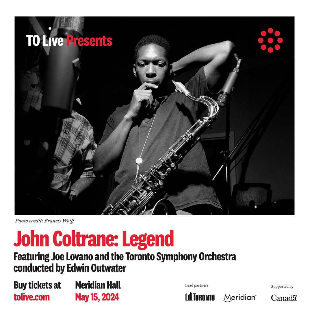 TO Live presents John Coltrane: Legacy Premiering May 15, 2024 at Meridian Hall in Toronto, ON Featuring Joe Lovano and the Toronto Symphony Orchestra, conducted by Edwin Outwater, performing new orchestral arrangements of John Coltrane’s work. Tickets: bit.ly/coltrane-legend