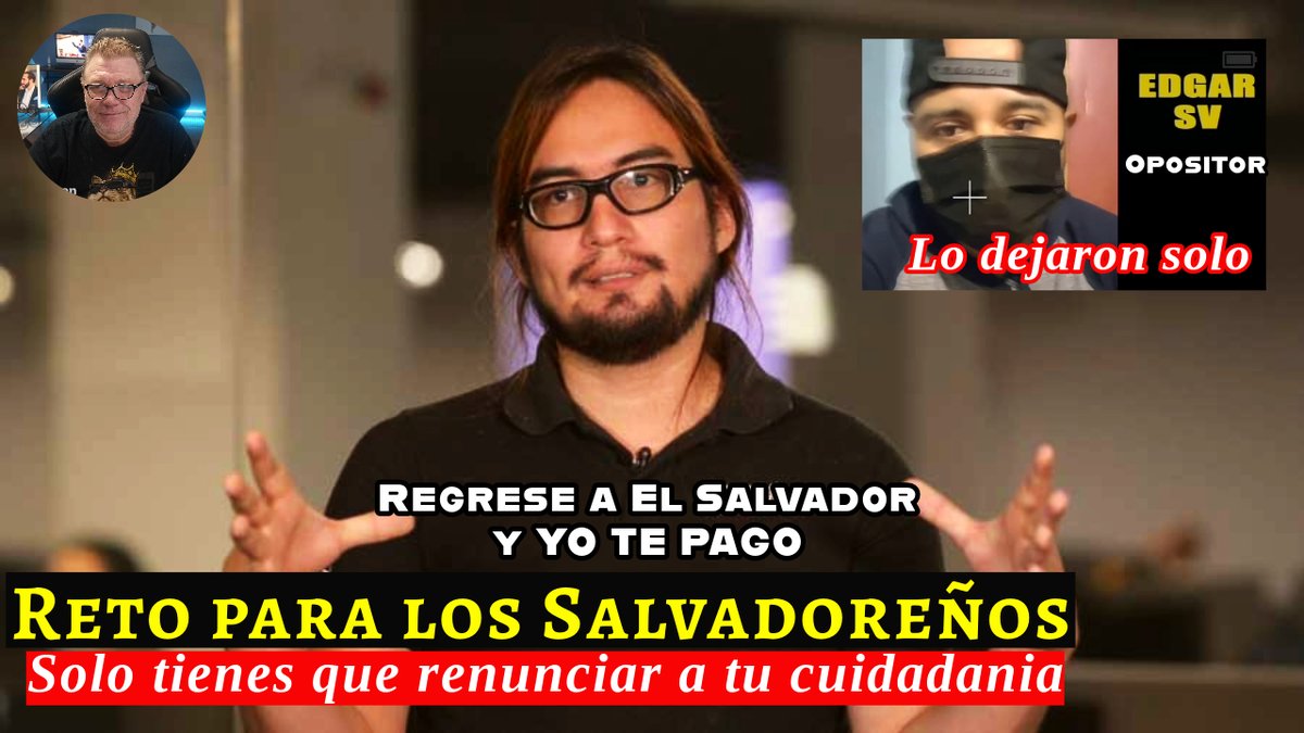 feliperaytyson's tweet photo. Oposición regala boletos para regresar a El Salvador? Cual son las condiciones? El Opositor Edgar SV pierde la fama y apoyo por culpa de Marcelo Larin y esta resentido.

Enlace, https://t.co/CdFrvr5Pg0 via @YouTube https://t.co/fdY3apyrGK