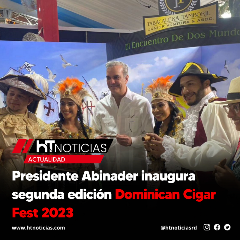 📰| #HTactualidad | Presidente Abinader inaugura segunda edición Dominican Cigar Fest 2023.

Más información ▶️ acortar.link/COhqOl

#htnoticias #Actualidad #ADOCITAB #DominicanCigarFest2023 #LuisRodolfoAbinaderCorona #nacionales #RD