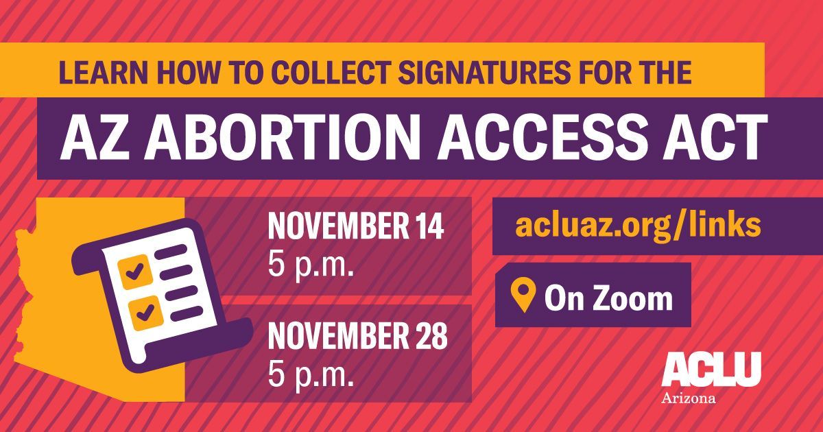 Heads up! We have two petition gathering trainings for the Arizona for Abortion Access Act this month. Join us tomorrow or November 28 to learn how you can protect abortion access in our state. acluaz.org/links