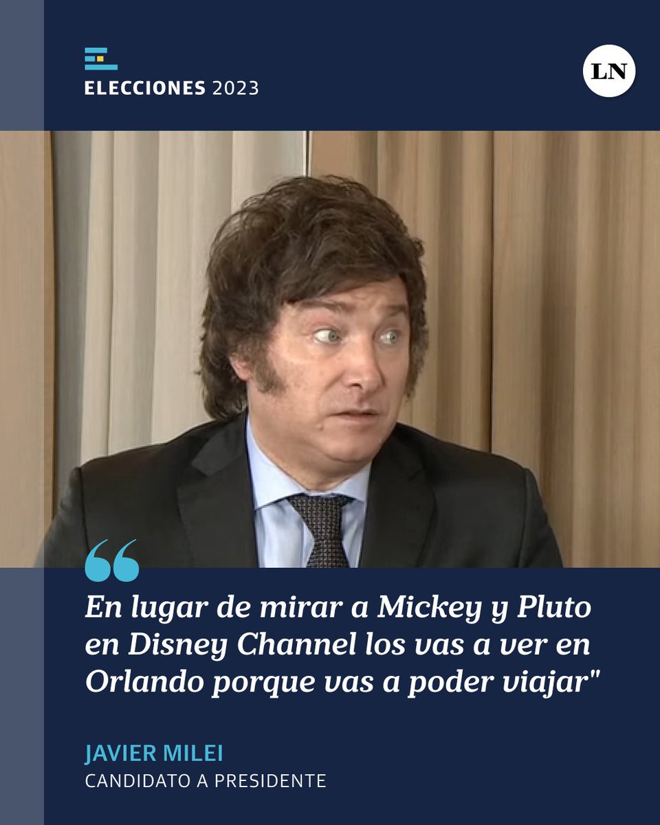 Javier Milei: "En lugar de mirar a Mickey y Pluto en Disney Channel los vas a ver en Orlando porque vas a poder viajar"